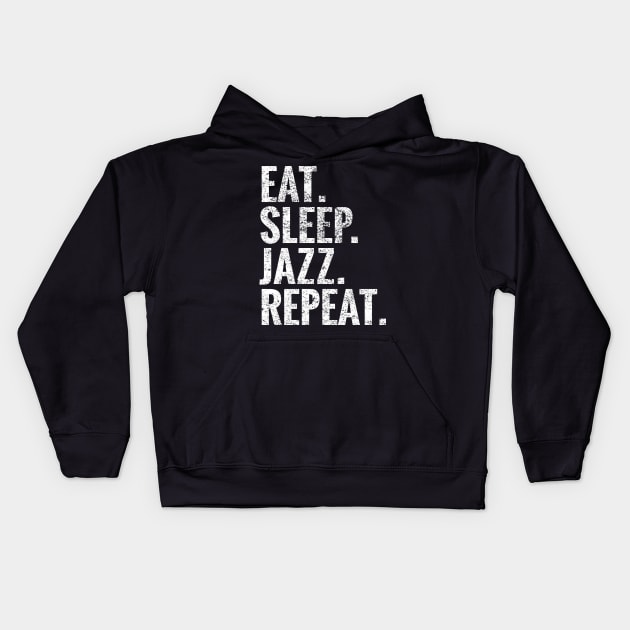 Eat Sleep Jazz Repeat Kids Hoodie by TeeLogic